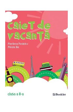 Caiet de vacanta - Clasa 2 - Marilena Nedelcu, Mirela Ilie