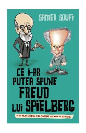 Ce i-ar putea spune Freud lui Spielberg - Samer Soufi