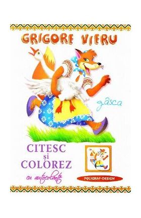Citesc si colorez cu autocolante: Gasca - Grigore Vieru