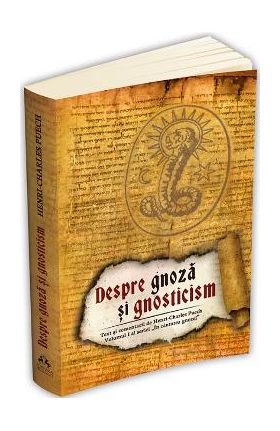 Despre gnoza si gnosticism