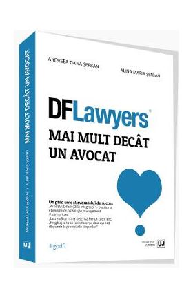 DFLawyers. Mai mult decat un avocat - Andreea Oana Serban, Alina Maria Serban
