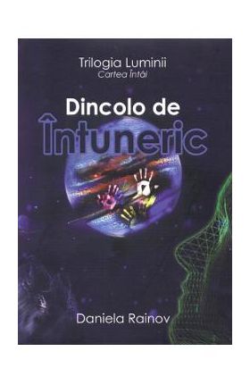 Dincolo de intuneric vol. 1 - Daniela Rainov