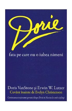 Dorie, fata pe care nu o iubea nimeni - Doris Vanstone, Erwin W. Lutzer