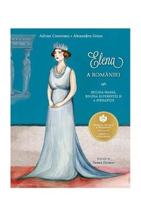 Elena a Romaniei - Adrian Cioroianu, Alexandru Groza