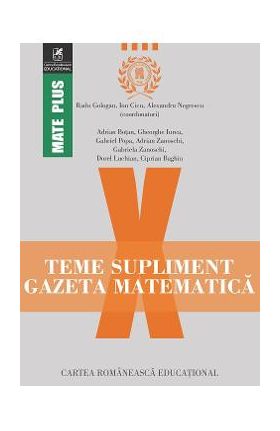 Gazeta Matematica Clasa a 10-a Teme supliment - Radu Gologan, Ion Cicu, Alexandru Negrescu