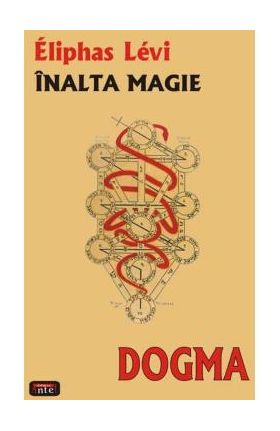 Inalta magie. Dogma - Eliphas Levi