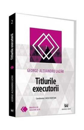 Titlurile executorii - Geirge-Alexandru Lazar