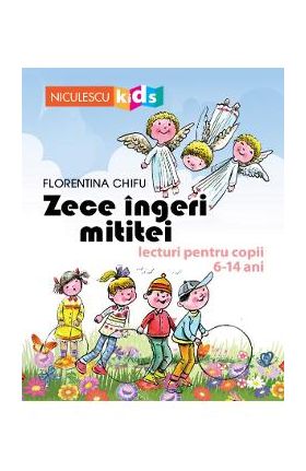 Zece ingeri mititei - Florentina Chifu