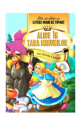 Alice in Tara Minunilor - Stiu sa citesc cu litere mari de tipar