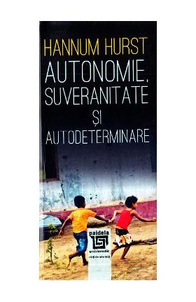 Autonomie, suveranitate si autodeterminare - Hannum Hurst