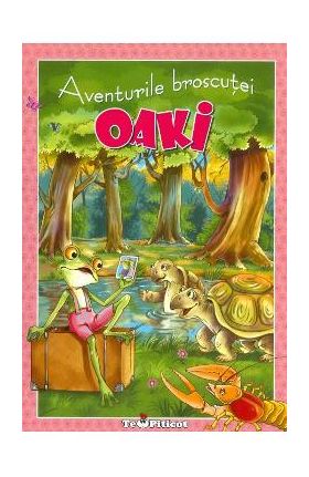 Aventurile broscutei Oaki - Caludia Cojocaru