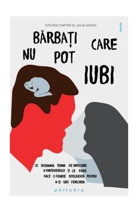 Barbati care nu pot iubi - Steven Carter, Julia Sokol