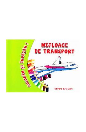 Coloram si invatam! - Mijloace de transport