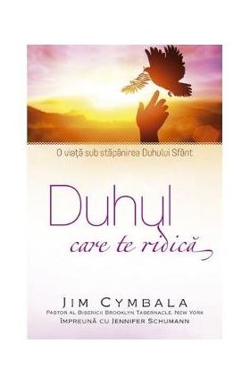 Duhul care te ridica - Jim Cymbala