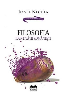 Filosofia identitatii romanesti - Ionel Necula