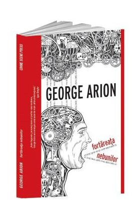 Fortareata nebunilor - George Arion