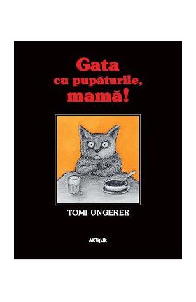 Gata cu pupaturile, mama! Kein Kuss fur Mutter - Tomi Ungerer