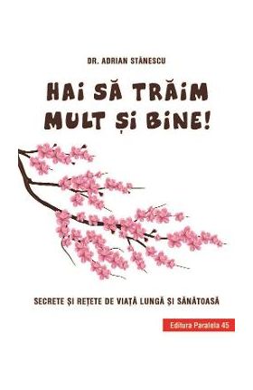 Hai sa traim mult si bine! - Adrian Stanescu