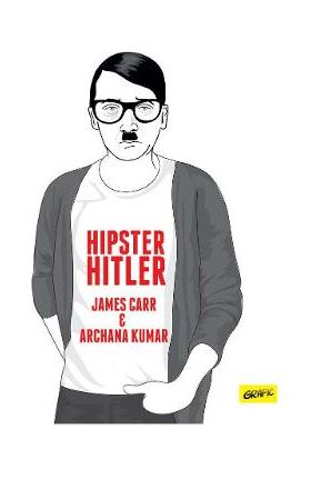 Hipster Hitler - James Carr, Archana Kumar