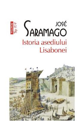 Istoria asediului Lisabonei - Jose Saramago