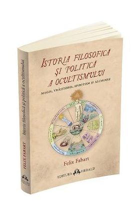 Istoria filosofica si politica a ocultismului - Felix Fabart