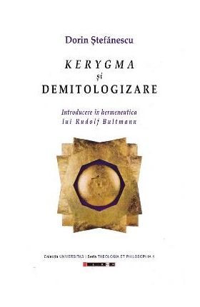Kerygma si demitologizare - Dorin Stefanescu