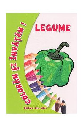 Legume - Coloram si invatam!