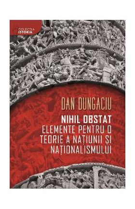 Nihil obstat: elemente pentru o teorie a natiunii si nationalismului - Dan Dungaciu