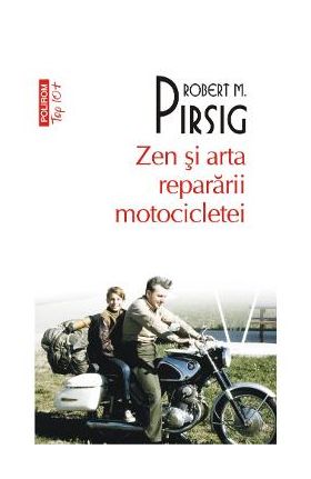 Zen si arta repararii motocicletei - Robert M. Pirsig