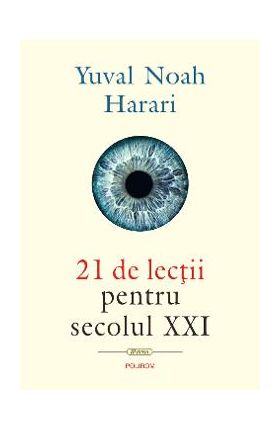 21 de lectii pentru secolul XXI - Yuval Noah Harari