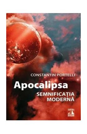 Apocalipsa, semnificatia moderna - Constantin Portelli