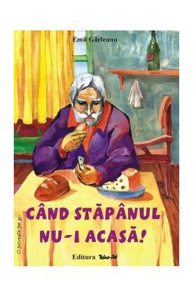 Cand stapanul nu-i acasa! - Emil Garleanu