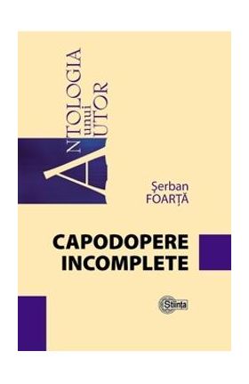 Capodopere incomplete - Serban Foarta