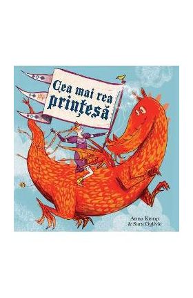 Cea mai rea printesa (Cartea cu Genius) - Anna Kemp, Sara Ogilvie