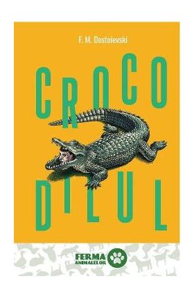 Crocodilul - F.M. Dostoievski