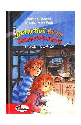 Detectivii de la Marea Nordului: Hotelul bantuit - Bettina Goschl, Klaus-Peter Wolf