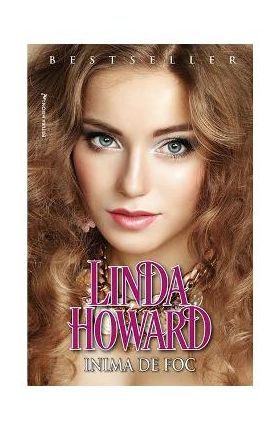 Inima de foc - Linda Howard
