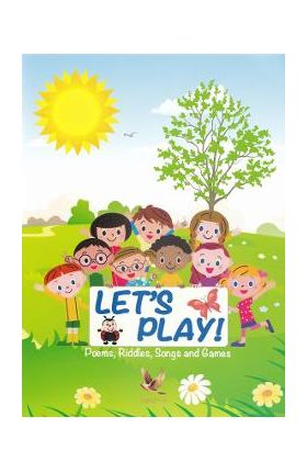 Let's play! Poems, Riddles, Songs and Games