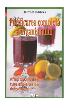 Purificarea completa a organismului - Jerry Lee Hutchens