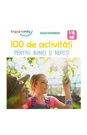 100 de activitati pentru bunici si nepoti - Gilles Diederichs