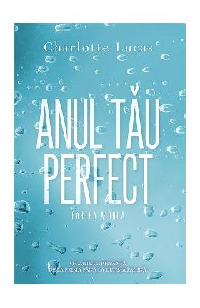 Anul tau perfect. Partea a doua - Charlotte Lucas