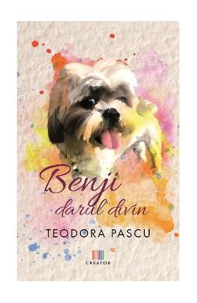 Benji, darul divin - Teodora Pascu