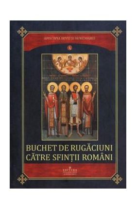 Buchet de rugaciuni catre sfintii romani