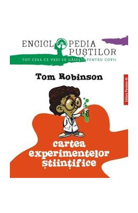 Cartea experimentelor stiintifice ed.2 - Tom Robinson