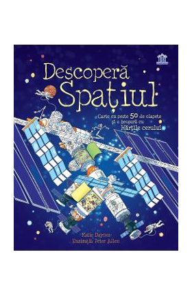 Descopera Spatiul - Katie Daynes, Peter Allen