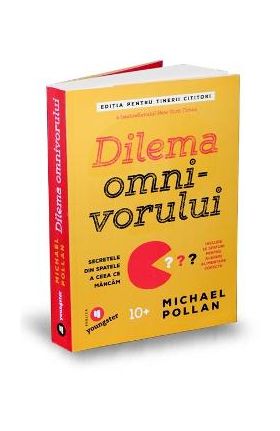 Dilema omnivorului. Editia pentru tinerii cititori - Michael Pollan