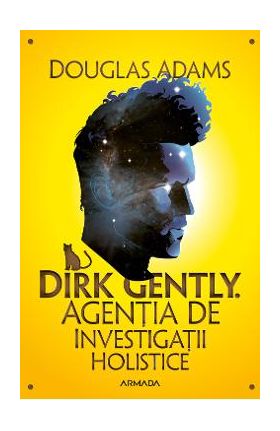 Dirk Gently. Agentia de investigatii holistice - Douglas Adams