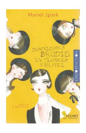 Domnisoara Brodie in floarea varstei - Muriel Spark