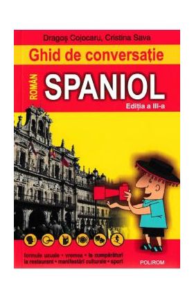 Ghid de conversatie roman-spaniol - Dragos Cojocaru, Cristina Sava