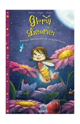 Gloria Licurici. Povesti minunate de noapte buna - S. Weber, K. Vogel, M. Matos